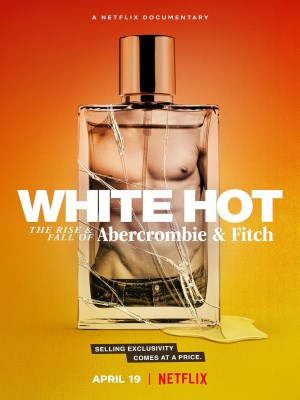 White Hot: Thăng Trầm Của Abercrombie & Fitch